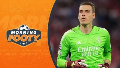 Andriy Lunin Will Start vs. Bayern Munich | Morning Footy