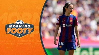 Will Barcelona Take The UWCL Crown? | Morning Footy