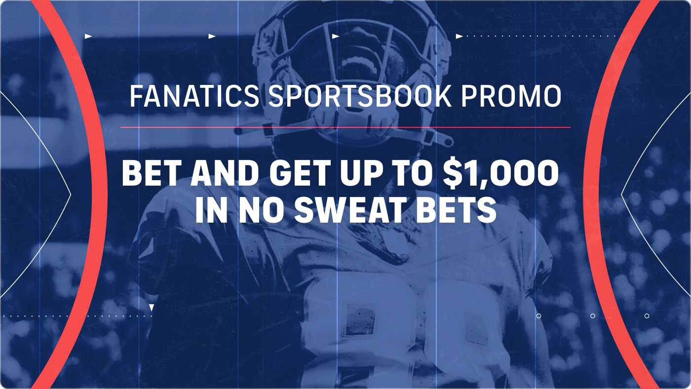 Fanatics Sportsbook promo for up to 1000 in no sweat bets